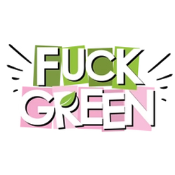 Fuck Green